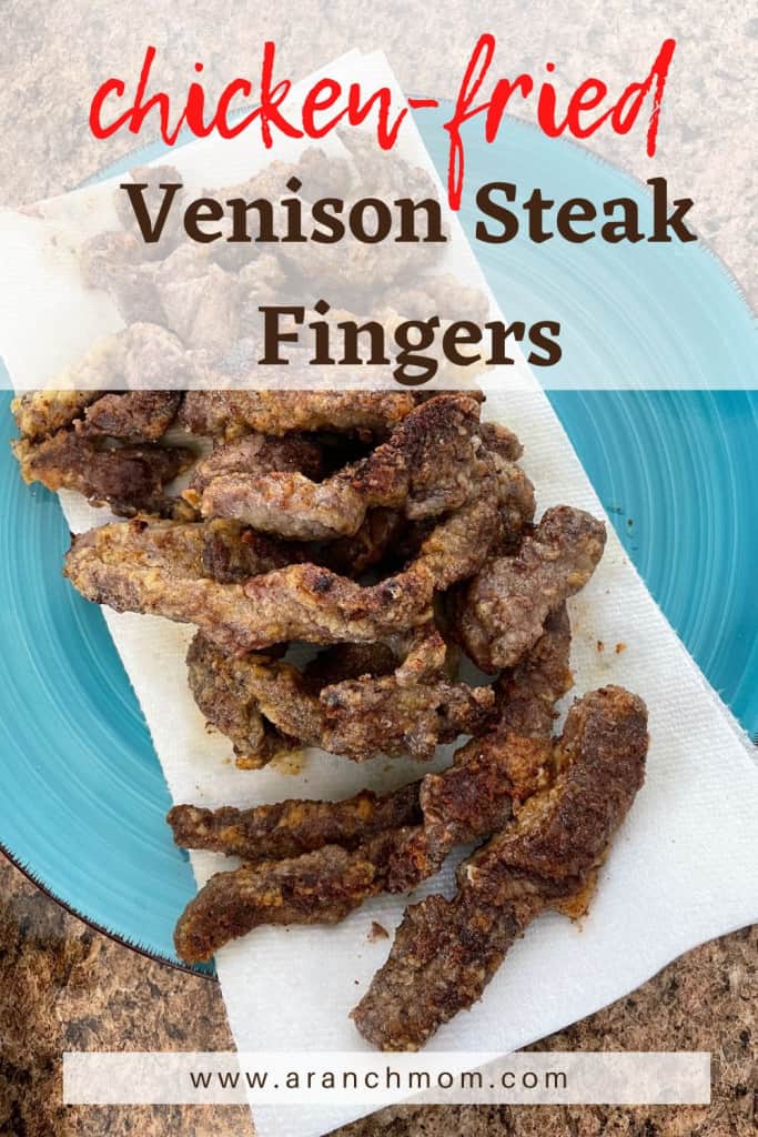 ChickenFried Venison Steak Fingers A Ranch Mom